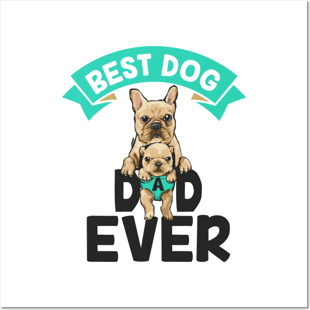 Best Dog Dad Ever Wall Art by sufian